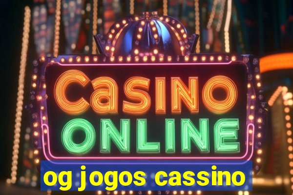 og jogos cassino